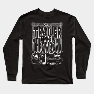 Trailer Trash Throwdown Long Sleeve T-Shirt